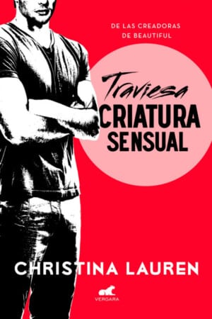 Traviesa criatura sensual (Wild Seasons 2) - Christina Lauren